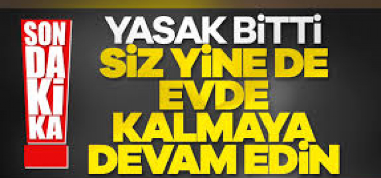 4 Günlük yasak sona erdi